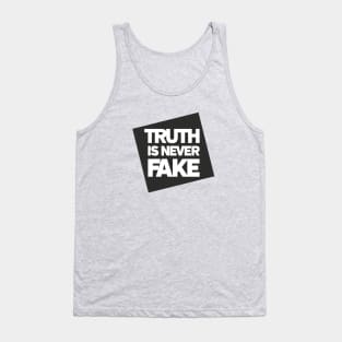 Truth is Never Fake Tank Top